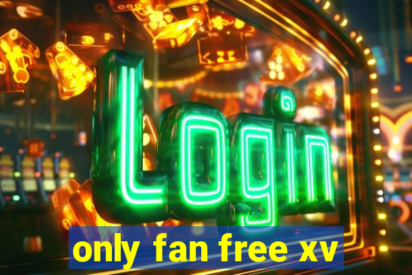 only fan free xv